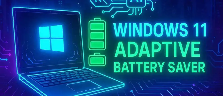 Microsoft Tests Adaptive Energy Saver for Smarter Battery Use in Windows 11 Laptops