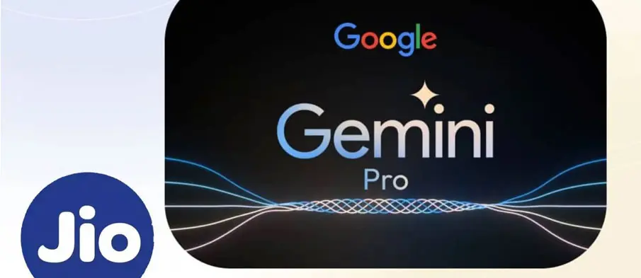 Reliance Jio Expands Partnership with Google; Offers 18 Months of Free Google AI Pro Access to All 5G Users